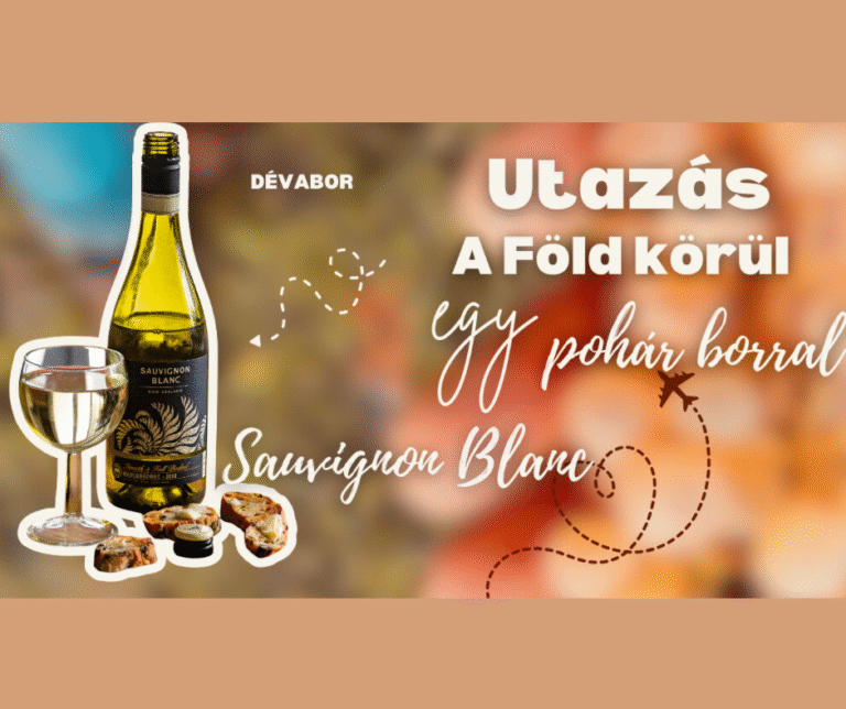 Utazás a Föld körül 1 pohár borral – Sauvignon Blanc